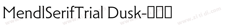 MendlSerifTrial Dusk字体转换
